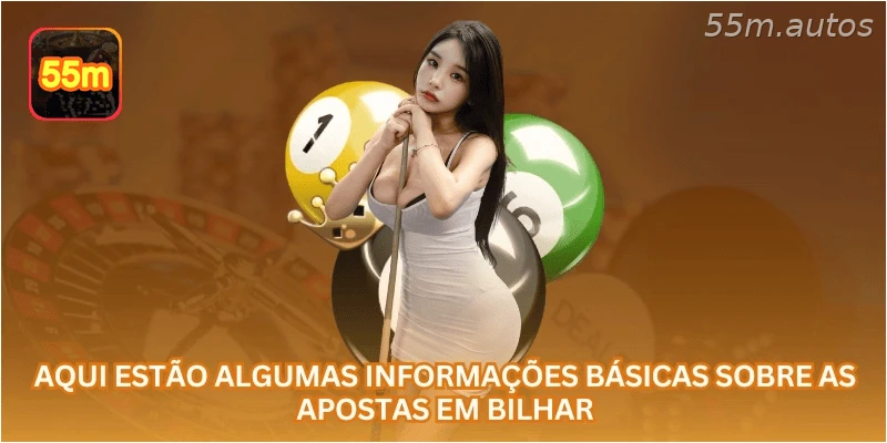 Aqui estão algumas informações básicas sobre as apostas em bilhar.