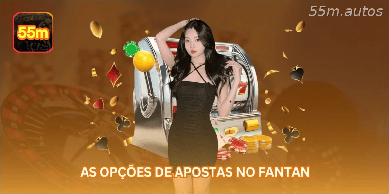 As opções de apostas no Fantan.