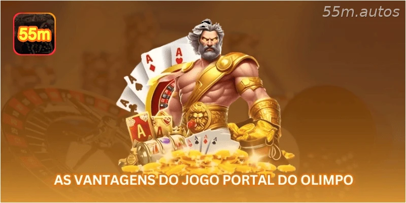 As vantagens do jogo Portal do Olimpo...