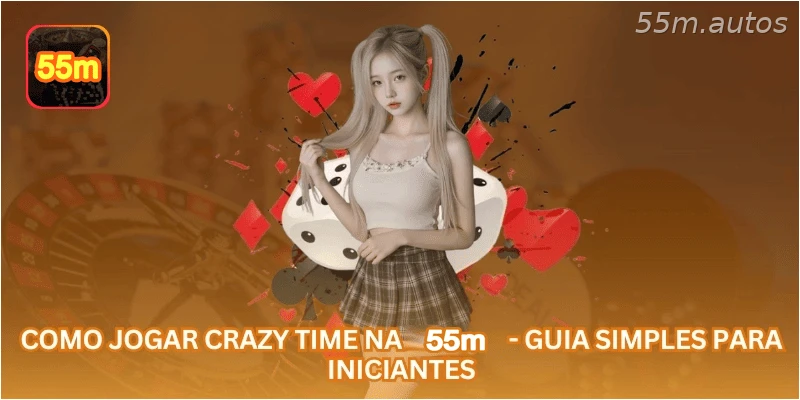 Como Jogar Crazy Time na 55M - Guia Simples para Iniciantes.