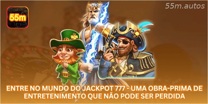 Entre no mundo do jackpot 777 - uma obra-prima de entretenimento que não pode ser perdida