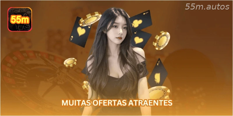 Muitas ofertas atraentes...