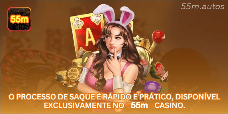 O processo de saque é rápido e prático, disponível exclusivamente no 55M CASINO.