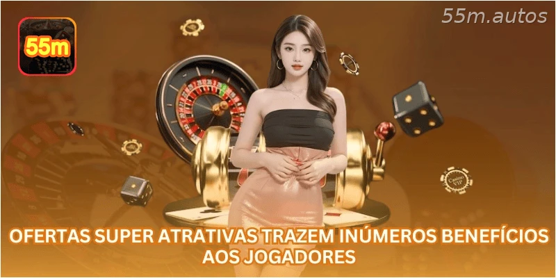 Ofertas super atrativas trazem inúmeros benefícios aos jogadores