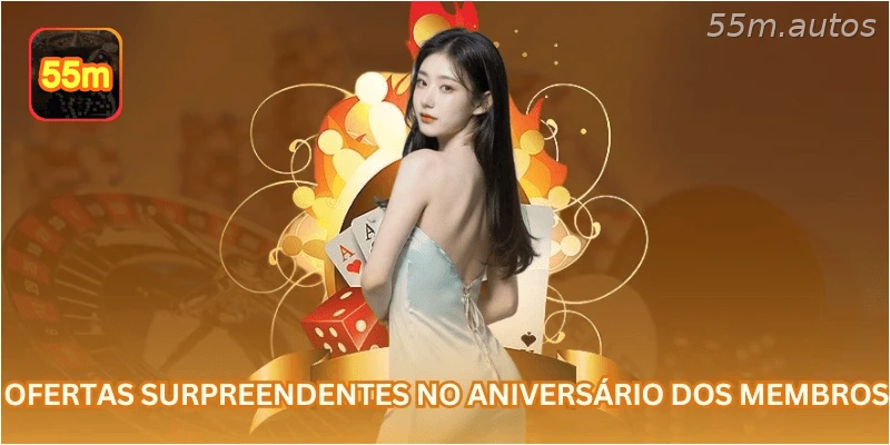 Ofertas surpreendentes no aniversário dos membros.