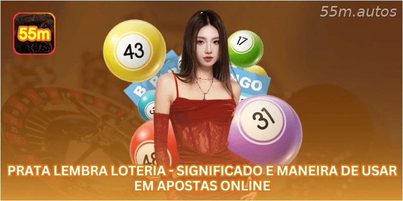 Prata lembra loteria - Significado e Maneira de Usar em Apostas Online.