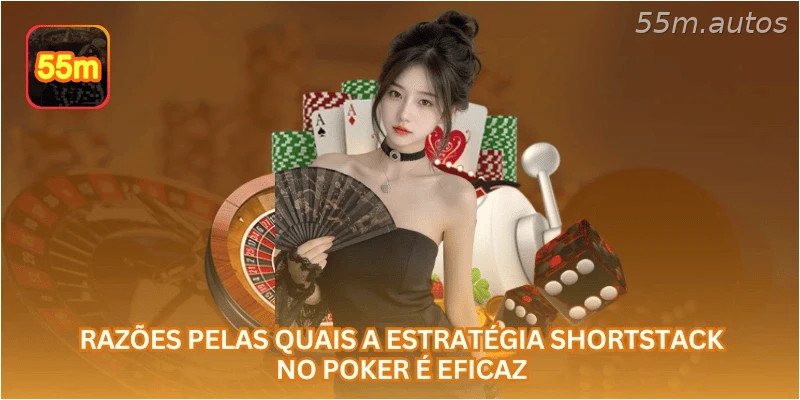 Razões pelas quais a estratégia shortstack no poker é eficaz.